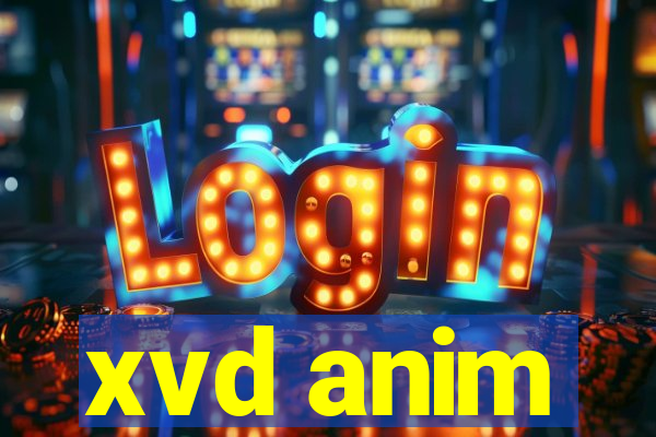 xvd anim